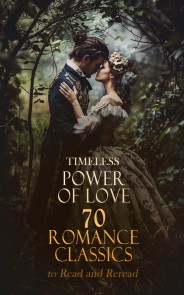 Timeless Power of Love: 70 Romance Classics to Read and Reread