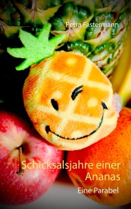 Schicksalsjahre einer Ananas