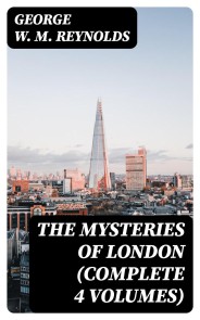 The Mysteries of London (Complete 4 Volumes)