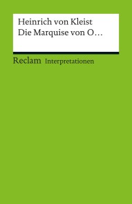 Interpretation. Heinrich von Kleist: Die Marquise von O...