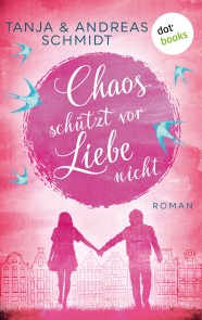 Chaos schützt vor Liebe nicht