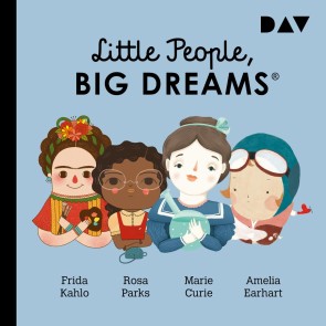 Little People, Big Dreams® - Teil 3: Frida Kahlo, Rosa Parks, Marie Curie, Amelia Earhart