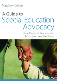 A Guide to Special Education Advocacy