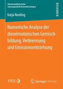 Numerische Analyse der dieselmotorischen Gemischbildung, Verbrennung und Emissionsentstehung