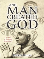 And Man Created God