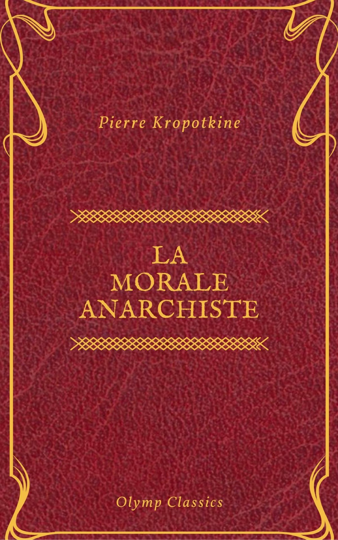 La Morale anarchiste (Olymp Classics)