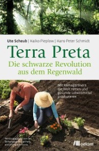 Terra Preta. Die schwarze Revolution aus dem Regenwald