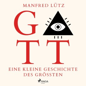 Gott - Eine kleine Geschichte des Größten