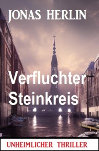 Verfluchter Steinkreis: Unheimlicher Thriller