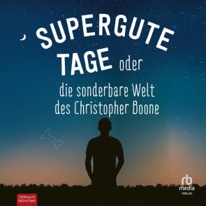 Supergute Tage oder Die sonderbare Welt des Christopher Boone