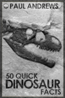 50 Quick Dinosaur Facts