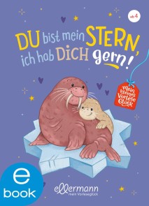 Mein kleines Vorleseglück. Du bist mein Stern, ich hab dich gern!