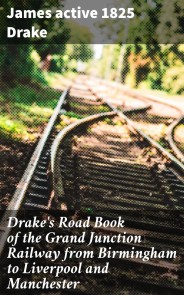 Drake's Road Book of the Grand Junction Railway from Birmingham to Liverpool and Manchester