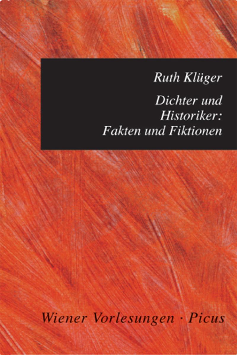 Dichter und Historiker: Fakten und Fiktionen