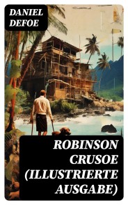 Robinson Crusoe (Illustrierte Ausgabe)