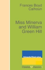 Miss Minerva and William Green Hill