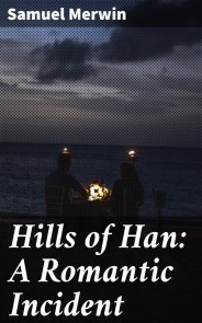 Hills of Han: A Romantic Incident