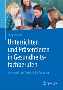 Unterrichten und Präsentieren in Gesundheitsfachberufen