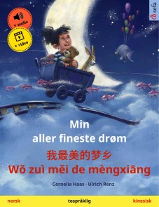 Min aller fineste drøm - 我最美的梦乡 Wǒ zuì měi de mèngxiāng (norsk - kinesisk)