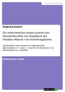 Ein relativistischer Ansatz jenseits des Standardmodells zur Simulation der Dunklen Materie von Scheibengalaxien