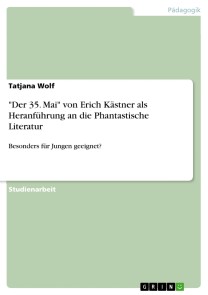 "Der 35. Mai" von Erich Kästner als Heranführung an die Phantastische Literatur