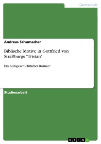 Biblische Motive in Gottfried von Straßburgs "Tristan"