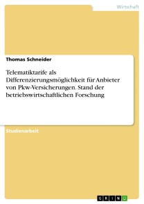 Telematiktarife als Differenzierungsmöglichkeit für Anbieter von Pkw-Versicherungen. Stand der betriebswirtschaftlichen Forschung