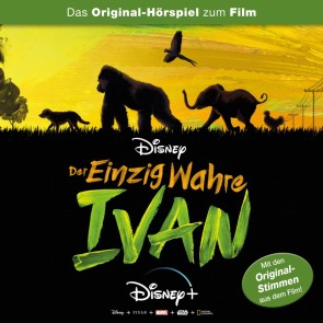 Der einzig wahre Ivan (Das Original-Hörspiel zum Disney Film)