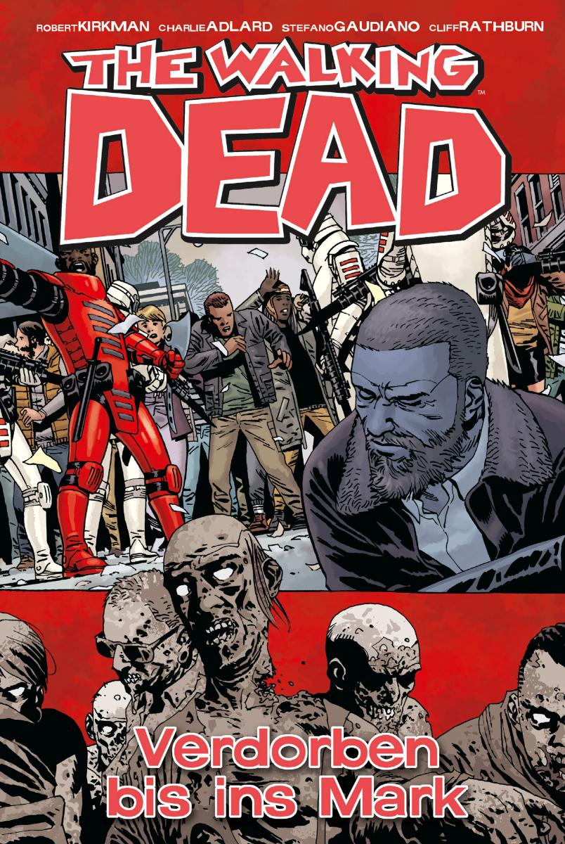 The Walking Dead 31: Verdorben bis ins Mark