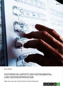 Historische Aspekte der Instrumental- und Gesangspädagogik