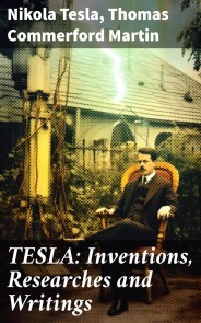 TESLA: Inventions, Researches and Writings