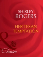 Her Texan Temptation (Mills & Boon Desire)