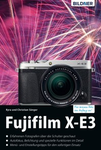 Fujifilm X-E3: Für bessere Fotos von Anfang an!