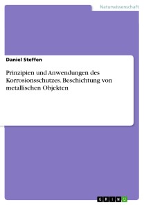 Prinzipien und Anwendungen des Korrosionsschutzes. Beschichtung von metallischen Objekten