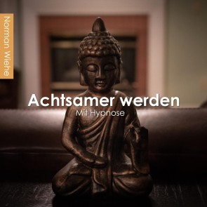 Achtsamer werden