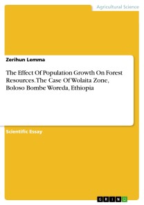 The Effect Of Population Growth On Forest Resources. The Case Of Wolaita Zone, Boloso Bombe Woreda, Ethiopia