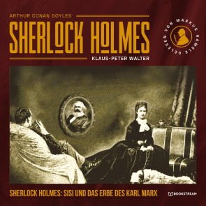 Sherlock Holmes, Sisi und das Erbe des Karl Marx