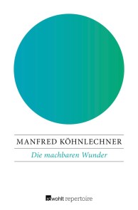 Die machbaren Wunder