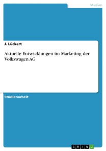 Aktuelle Entwicklungen im Marketing der Volkswagen AG