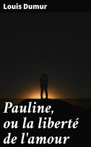 Pauline, ou la liberté de l'amour