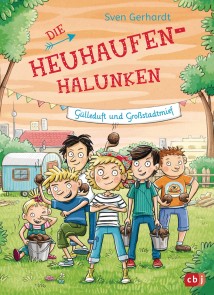 Die Heuhaufen-Halunken - Gülleduft und Großstadtmief