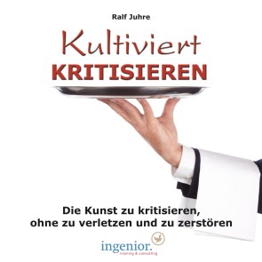 Kultiviert kritisieren (Hörbuch zum Download)