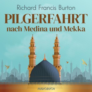 Pilgerfahrt nach Medina und Mekka