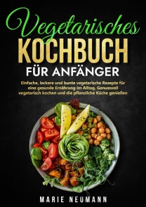 Vegetarisches Kochbuch für Anfänger