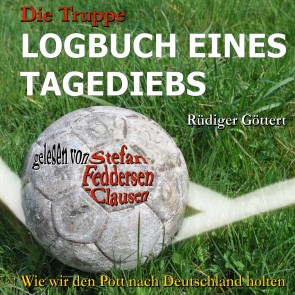 Die Truppe - Logbuch eines Tagediebs