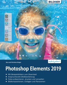 Photoshop Elements 2019 - Das umfangreiche Praxisbuch: leicht verständlich und komplett in Farbe!