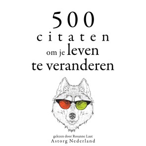 500 citaten om je leven te veranderen