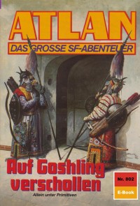 Atlan 802: Auf Goshling verschollen