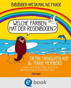 BiBiBiber hat da mal 'ne Frage. Welche Farben hat der Regenbogen?