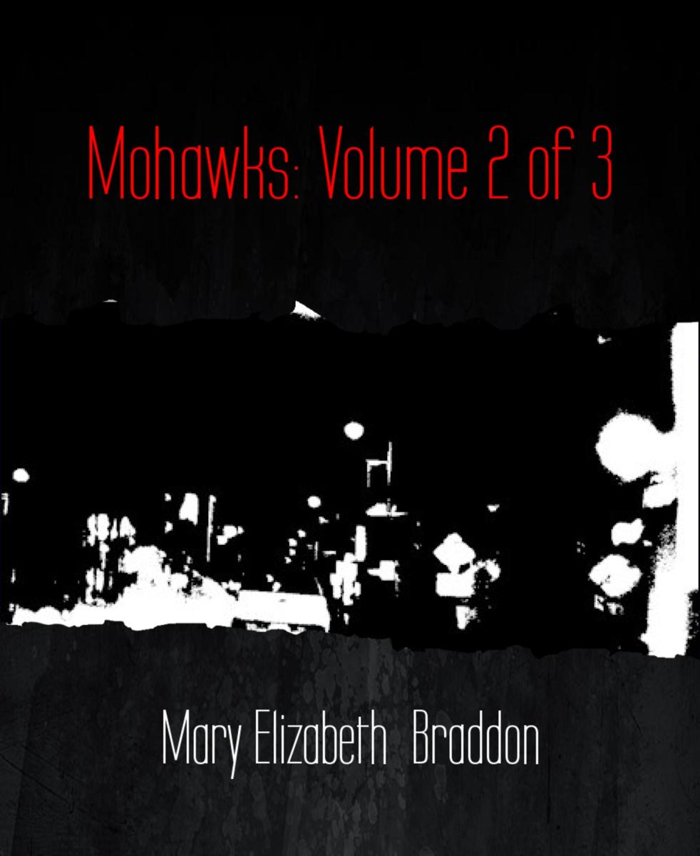 Mohawks: Volume 2 of 3